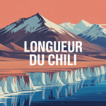 illustration longueur chili du désert d’atacama à la patagonie